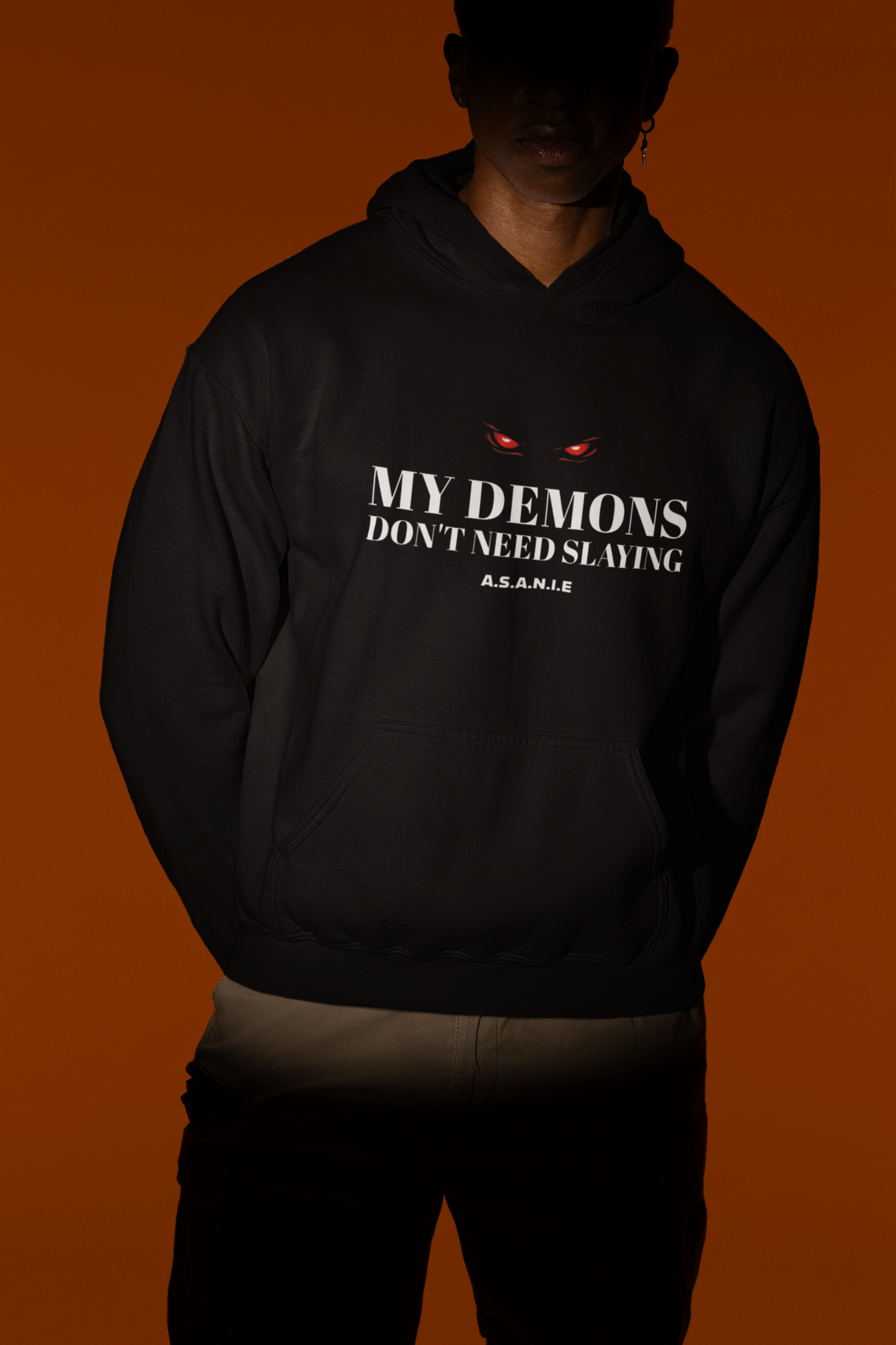 MY DEMONS DON'T...HOODIE